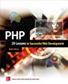 PHP: 20 Lessons to Successful Web Development: 20 Lessons to Successful Web Development [Enhanced eBook]